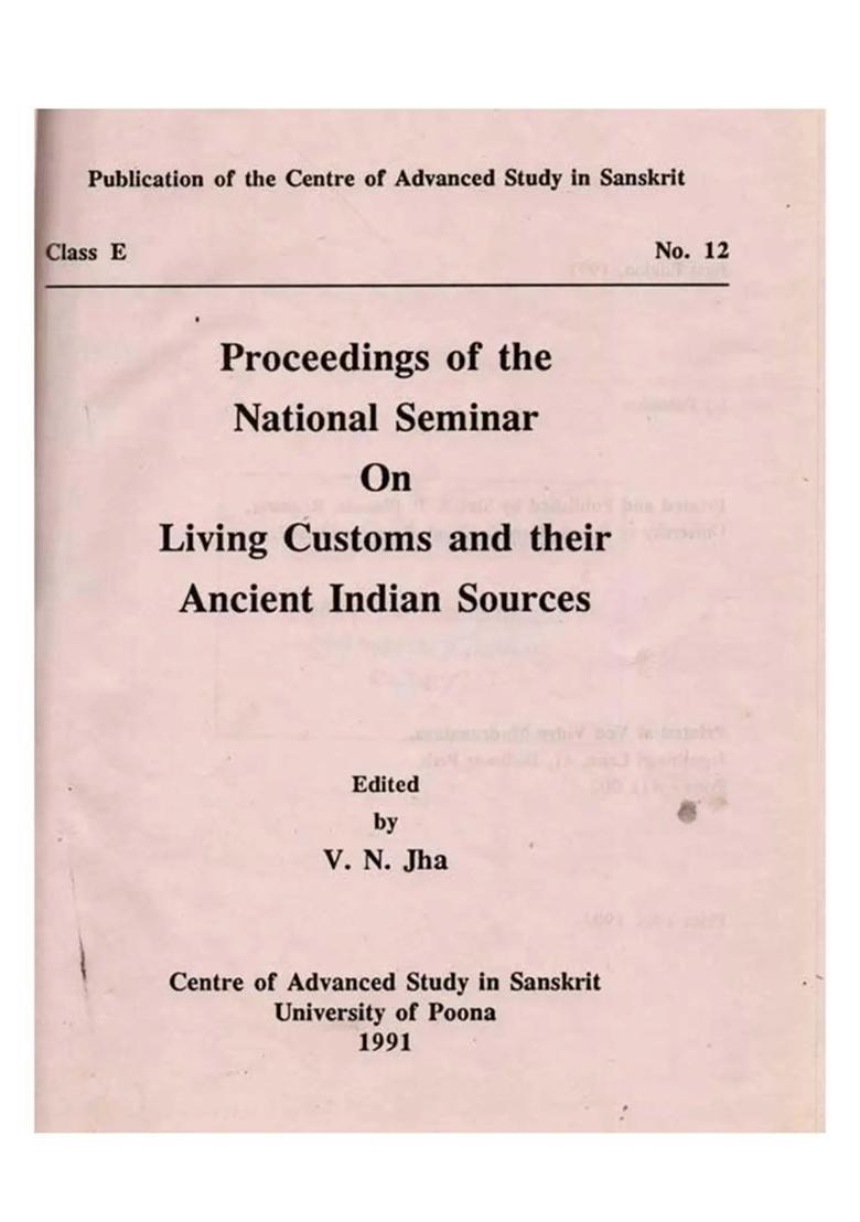 Proceedings of the National Seminar on Living Customs and their Ancient Indian Sources (An Old and Rare Book) - Indya