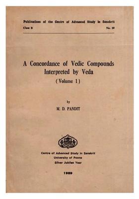 A Concordance of Vedic Compounds Interpreted by Veda: Volume- 1 (An Old and Rare Book)