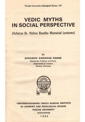 Vedic Myths in Social Perspective (Acharya Dr. Vishva Bandhu Memorial Lectures) (An Old and Rare Book)