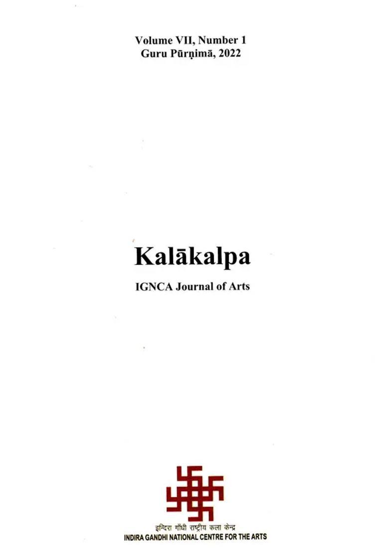 Kalakalpa IGNCA Journal of Arts (Volume VII No.1 Guru Purnima- 22) - Indya