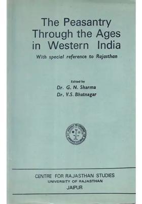 The Peasantry Through the Ages in Western India With Special Reference to Rajasthan- A Study Of Select Problems (An Old Book)