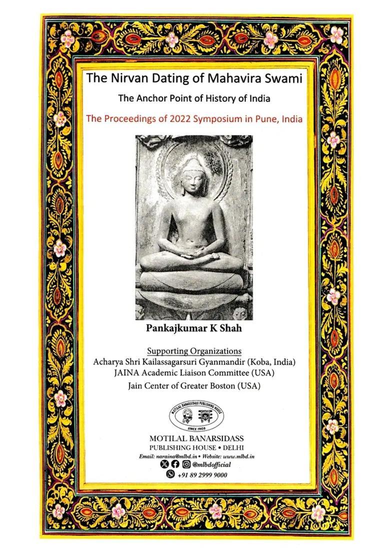 Nirvan Dating of Tirthankar Mahavira Swami: The Anchor Point of History of India (Proceedings of the 2022 Symposium in Pune, India) - Indya