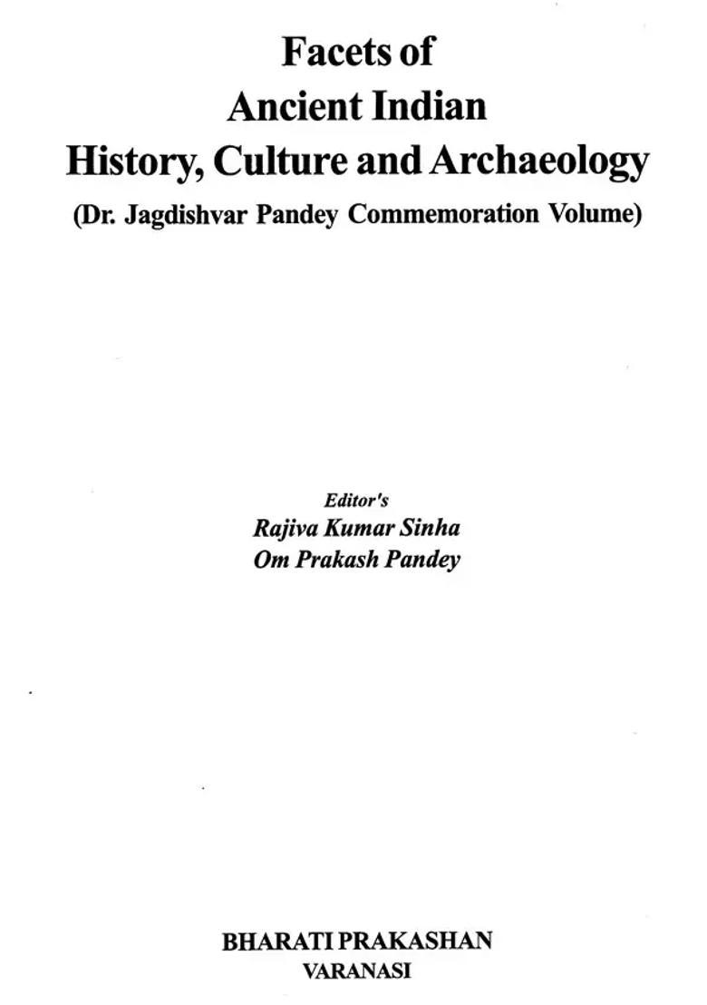 Facets of Ancient Indian History Culture and Archaeology - Indya