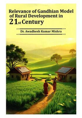 Relevance of Gandhian Model of Rural Development in 21st Century