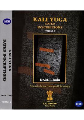 Kali Yuga Dated Inscriptions- A Basis for Indian History and Chronology (Set of 2 Volumes)