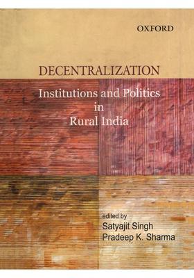 Decentralization Institutions and Politics in Rural India