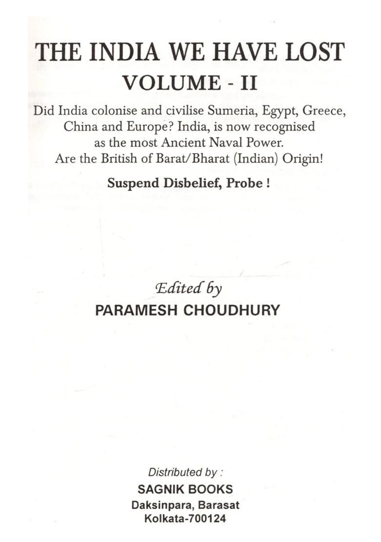 The India We have Lost: Did India Colonise and Civilise Sumeria, Egypt, Greece, China, and Europe? (Volume II) - Indya