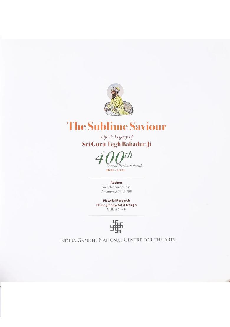 The Sublime Saviour- Life Legacy of Sri Guru Tegh Bahadur Ji (400th Year of Parkash Purab 1621-2021) - Indya