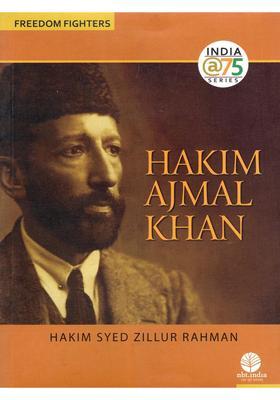 Hakim Ajmal Khan: Freedom Fighters
