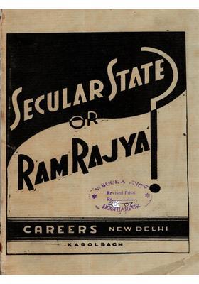 Secular State or Ram Rajya ?- A Critique on the Relation Between the State, Universal Morality and Spirituality (An Old and Rare Book)