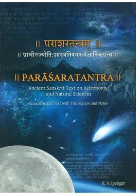 Parasara Tantra: Ancient Sanskrit Text on Astronomy and Natural Science (Reconstructed Text with Translation and Notes)