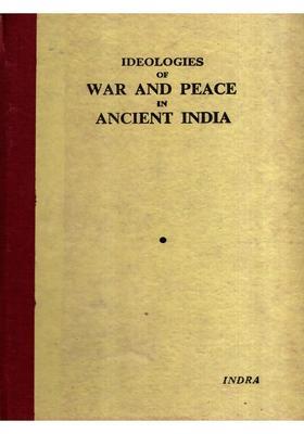 Ideologies of War and Peace in Ancient India (An Old and Rare Book)