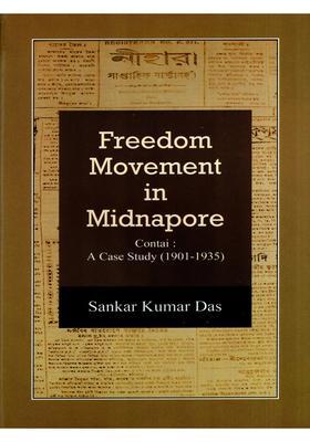 Freedom Movement in Midnapore- Contai: A Case Study (1901-1935)