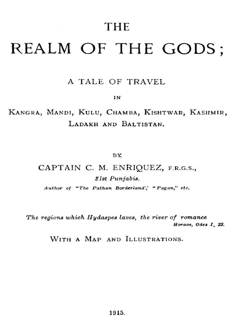 The Relam of the Gods (A Tale of Travel in Kangara, Mandi, Kulu, Chamba, Kishtawar, Kahsmir, Ladakh and Balistan) - Indya