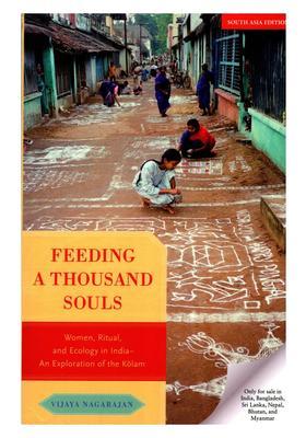 Feeding a Thousand Souls: Women, Ritual, and Ecology in India- An Exploration of the Kolam