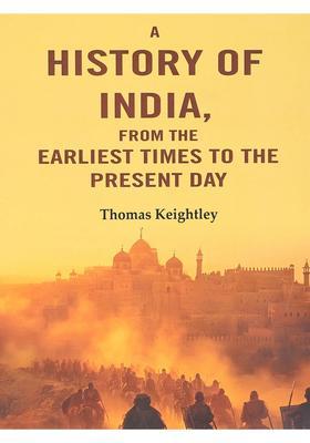 A History of India, From the Earliest times to the Present Day