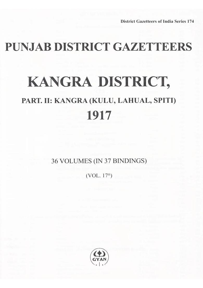Kangra District, Part- 2: Kangra ,Kulu, Lahual, Spiti- 1917- Punjab District Gazetteers (36 Volumes in 37 Bindings Vol. 17) - Indya