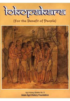 Lokopakara (For the Benefit of People) - An Ancient Text on Indian Agriculture