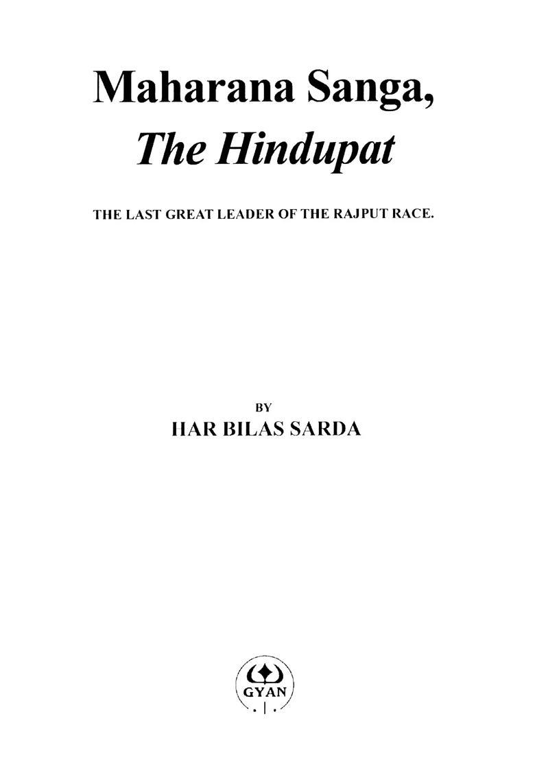 Maharana Sanga the Hindupat (The Last Great Leader of the Rajput Race) - Indya