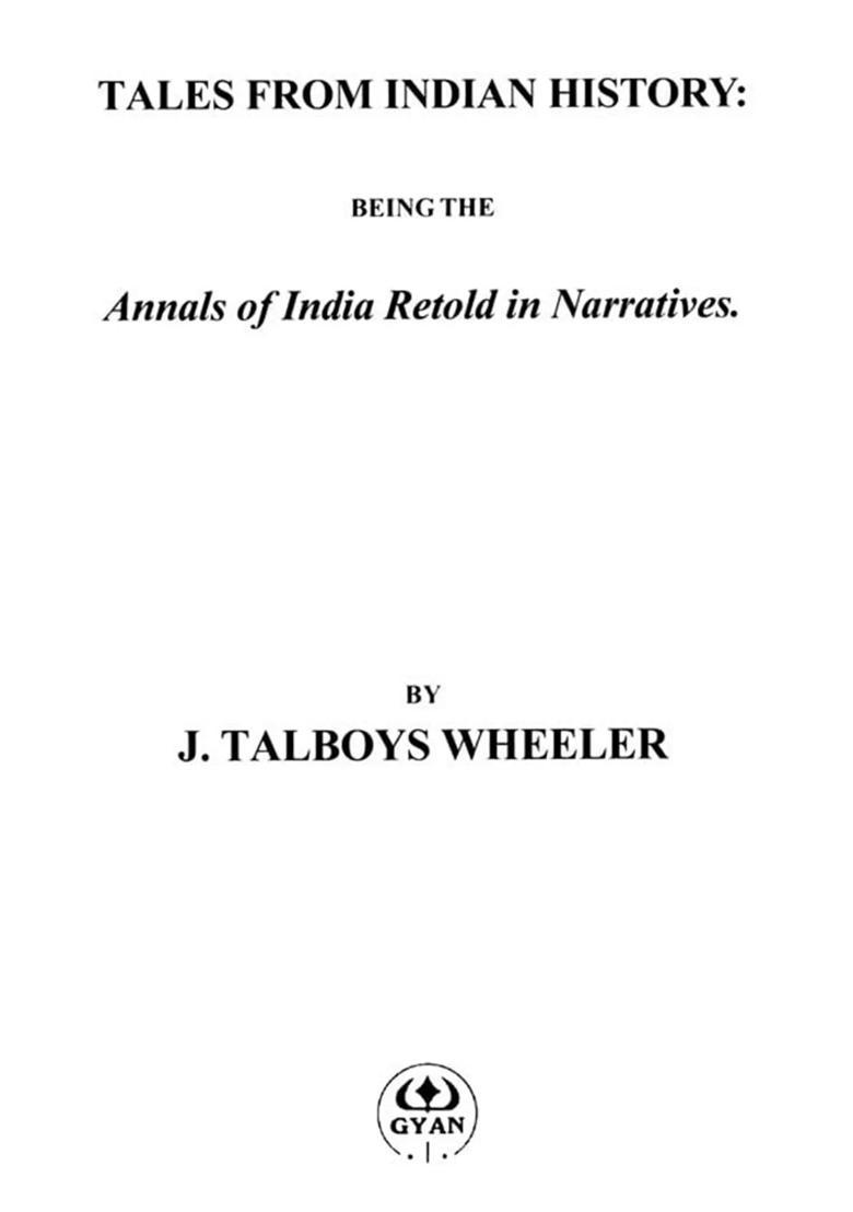 Tales from Indian History (Being the Annals of India Retold in Narratives) - Indya