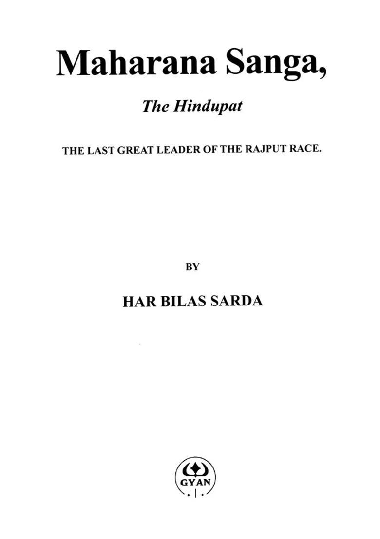 Maharana Sanga: The Hindupat (The Last Great Leader of the Rajput Race) - Indya