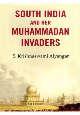 South India and Her Muhammadan Invaders