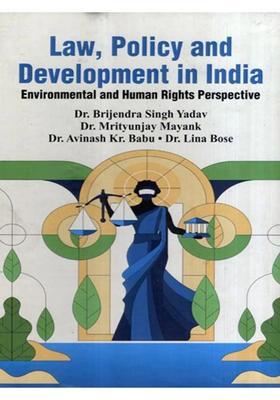 Law, Policy and Development in India- Environmental and Human Rights Perspective