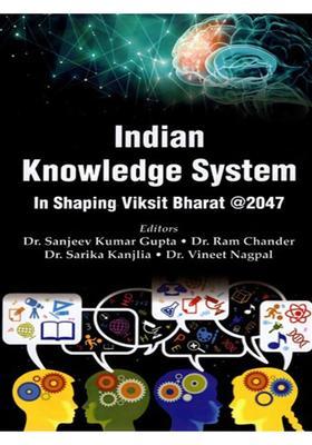 Indian Knowledge System (In Shaping Viksit Bharat @2047)