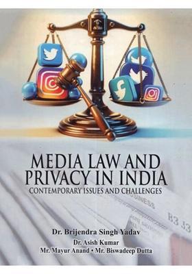 Media Law & Privacy in India: Contemporary Issues & Challenges