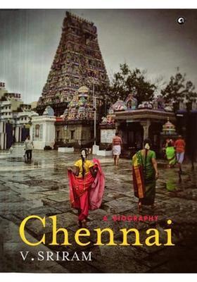 Chennai: A Biography