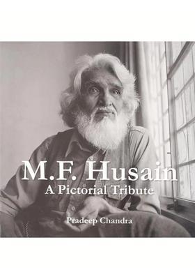 M.F. Husain: A Pictorial Tribute