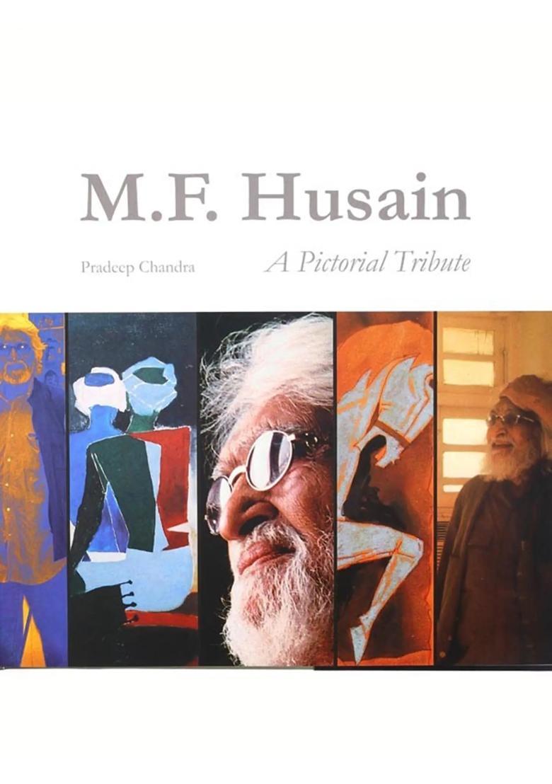 M.F. Husain: A Pictorial Tribute - Indya