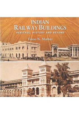 Indian Railway Buildings: Heritage, History and Beyond