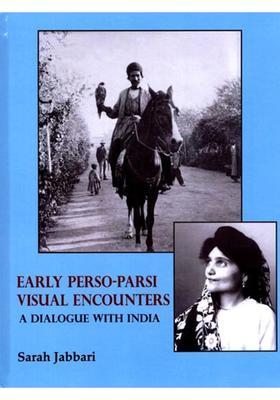 Early Perso-Parsi Visual Encounters (A Dialogue with India)