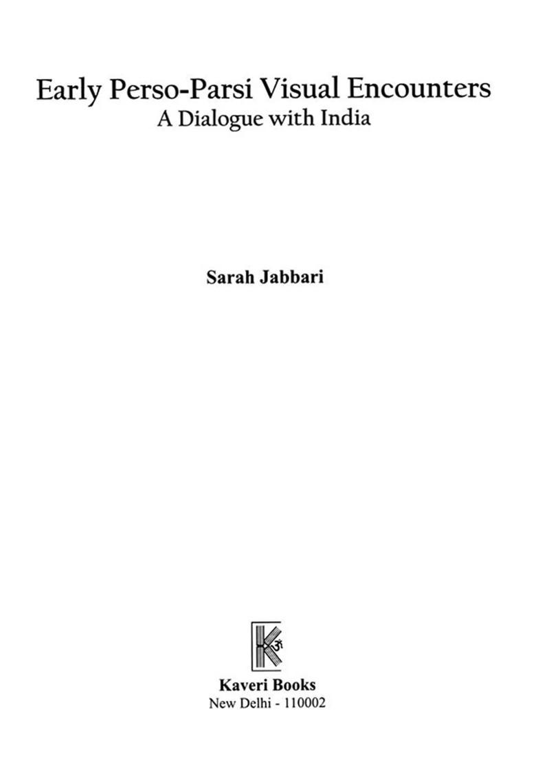 Early Perso-Parsi Visual Encounters (A Dialogue with India) - Indya