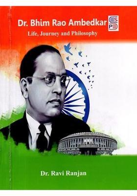 Dr. Bhim Rao Ambedkar: Life, Journey and Philosophy