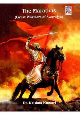 The Marathas: Great Warriors of Swarajya