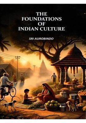 The Foundations of Indian Culture