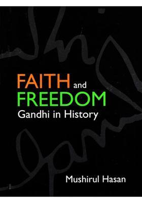 Faith and Freedom: Gandhi in History