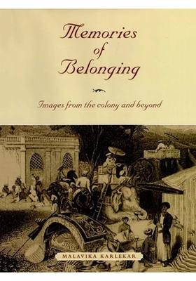 Memories of Belonging: Images from the Colony and Beyond