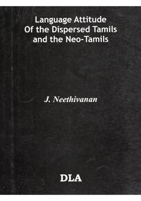 Language Attitude of the Dispersed Tamils and the Neo-Tamils