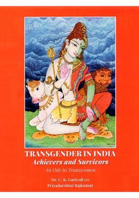 Transgender In India Achievers and Survivors (An Ode to Transwomen)