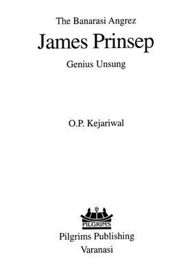 The Banarasi Angrez James Prinsep Genius Unsung