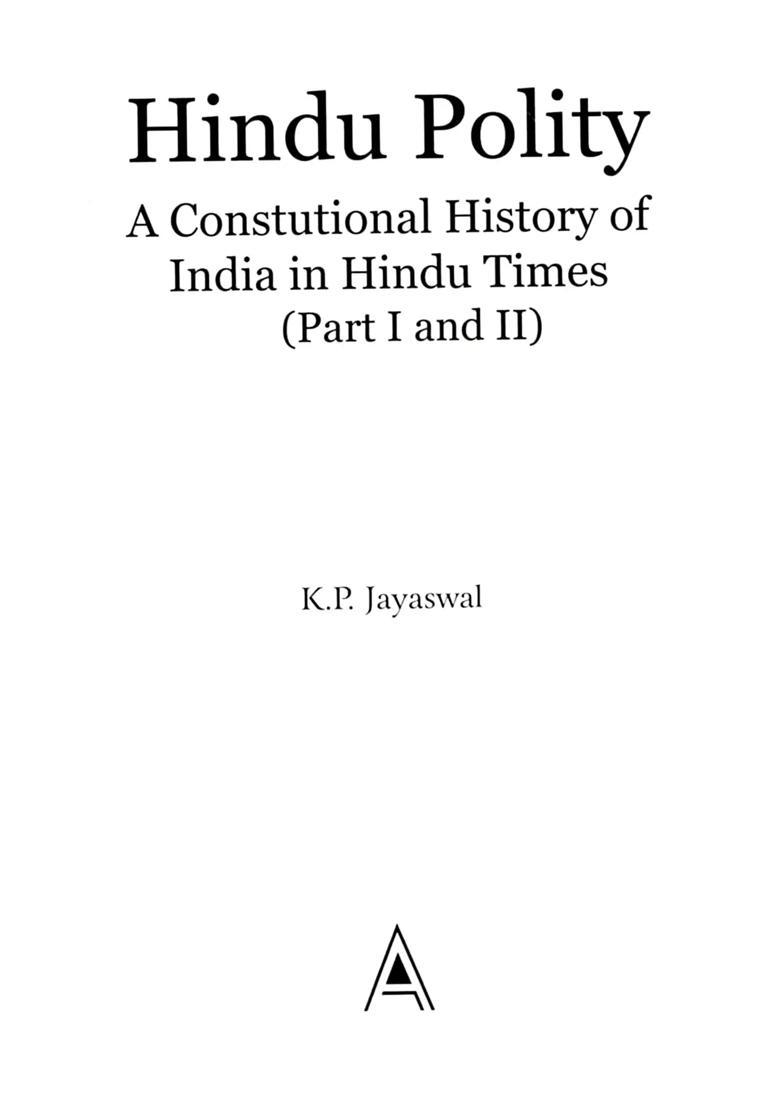 Hindu Polity: A Constutional History of India in Hindu Times (Part I and Ii) - Indya