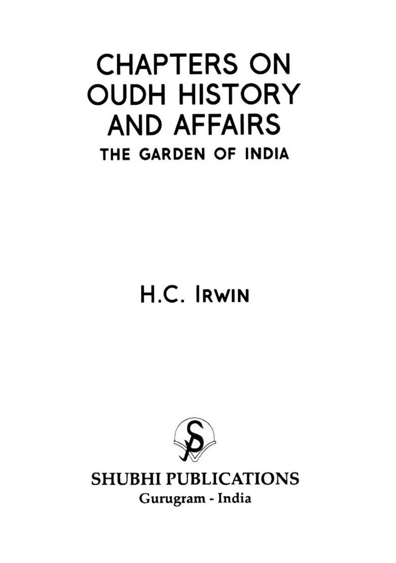 Chapters on Oudh History and Affairs: The Garden of India - Indya