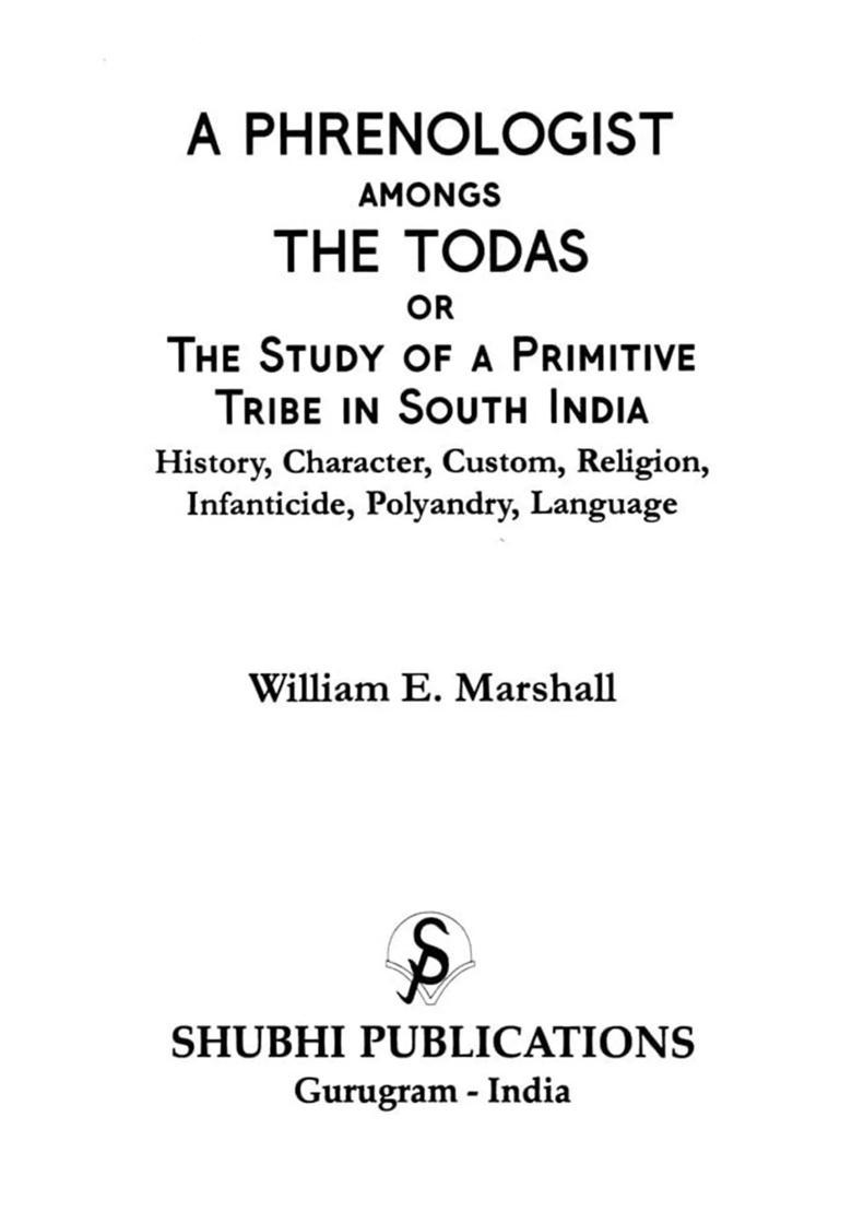 A Phrenologist amongs the Todas : A Primitive Tribe in South India (History, Character, Custom, Religion, Infanticide, Polyandry, Language) - Indya