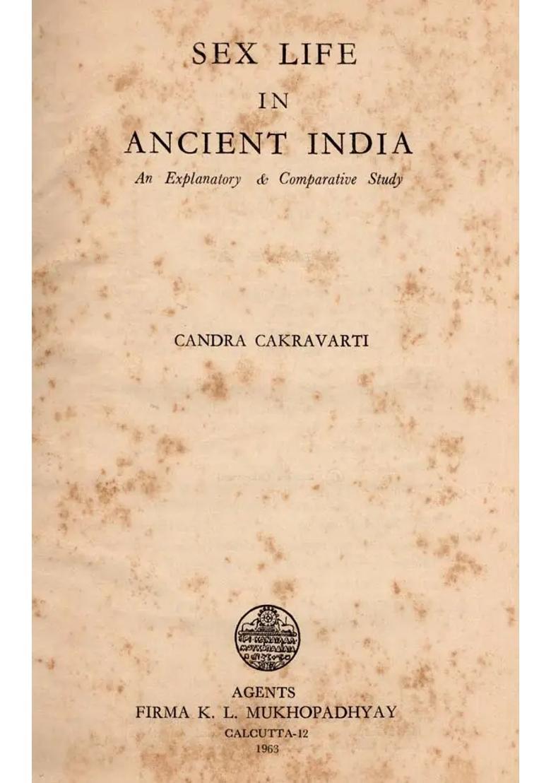 Sex Life in Ancient India- An Explanatory & Comparative Study (An Old and Rare Book) - Indya