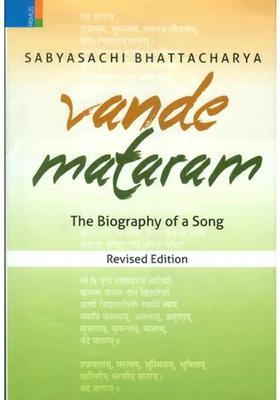 Vande Mataram (The Biography of a Song)
