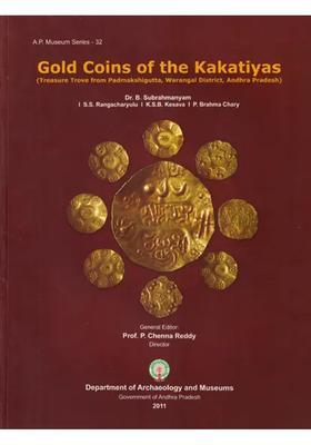 Gold Coins of the Kakatiyas (Treasure Trove from Padmakshigutta, Warangal District, Andhra Pradesh)