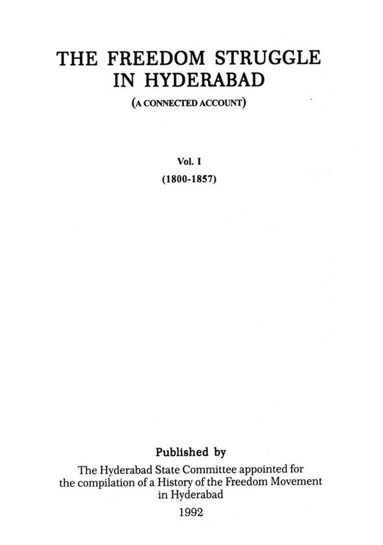 The Freedom Struggle in Hyderabad- A Connected Account (Volume - 1) - 1800-1857 - Indya